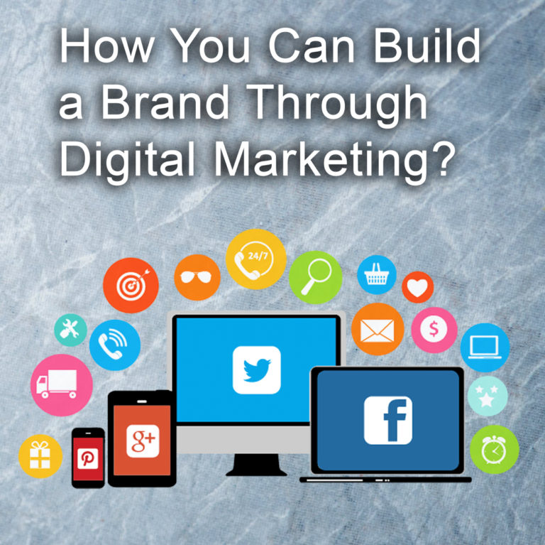 How You Can Build Brand Through Digital Marketing?
