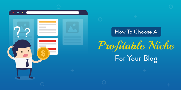 how to choose profitable blog niche