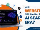 Will Websites Still Matter in the AI Search Era